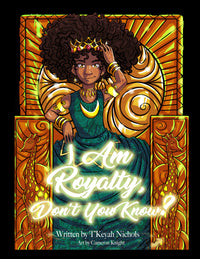 I Am Royalty, Don't You Know? A Natural Hair Acceptance Book